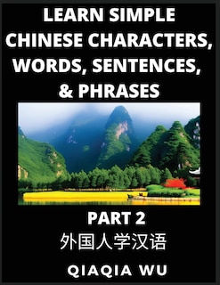 Front cover_Learn Simple Chinese Characters, Words, Sentences, and Phrases (Part 2)