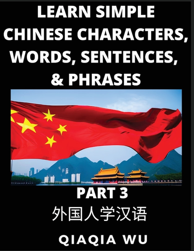 Couverture_Learn Simple Chinese Characters, Words, Sentences, and Phrases (Part 3)