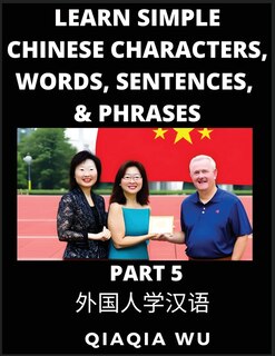 Couverture_Learn Simple Chinese Characters, Words, Sentences, and Phrases (Part 5)