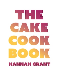 Couverture_The Cake Cookbook