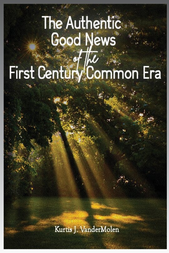 Couverture_The Authentic Good News of The First Century Common Era