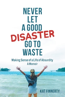 Front cover_Never Let a Good Disaster Go to Waste