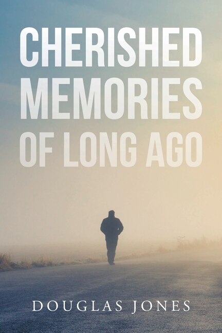 Front cover_Cherished Memories Of Long Ago
