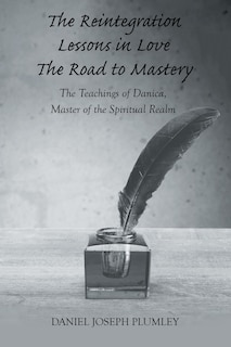 Front cover_The Reintegration Lessons in Love; The Road to Mastery