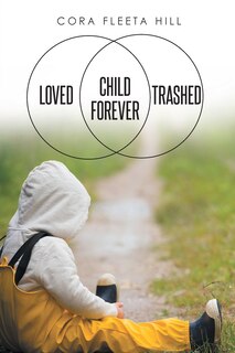 Front cover_Loved Child Forever Trashed