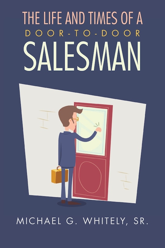 Front cover_The Life and Times of a Door-to-Door Salesman