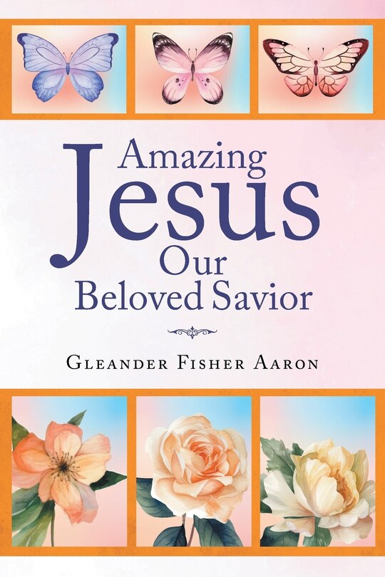 Front cover_Amazing Jesus Our Beloved Savior