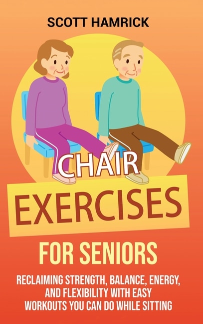 Front cover_Chair Exercises for Seniors