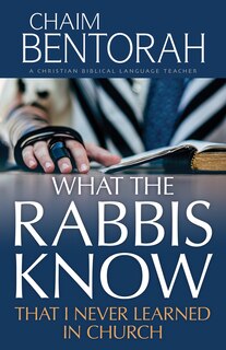 Front cover_What the Rabbis Know That I Never Learned in Church