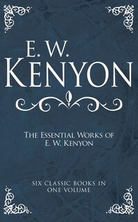 Couverture_The Essential Works of E. W. Kenyon