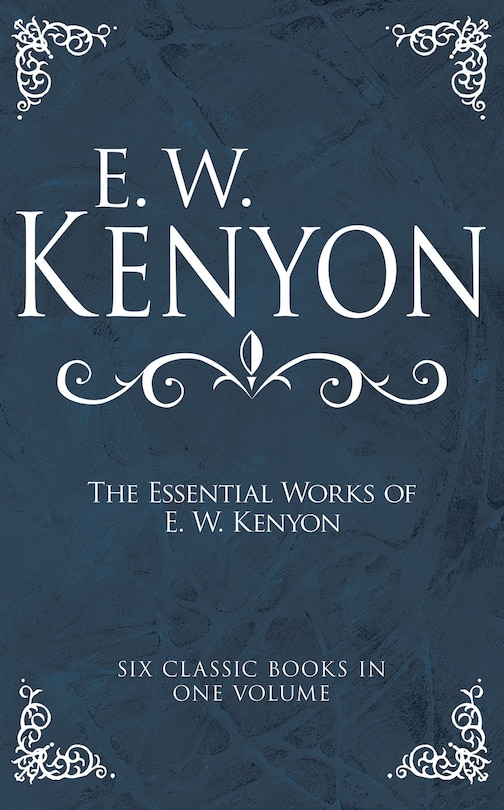Couverture_The Essential Works of E. W. Kenyon