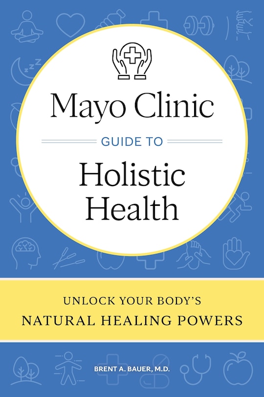 Front cover_Mayo Clinic Guide to Holistic Health