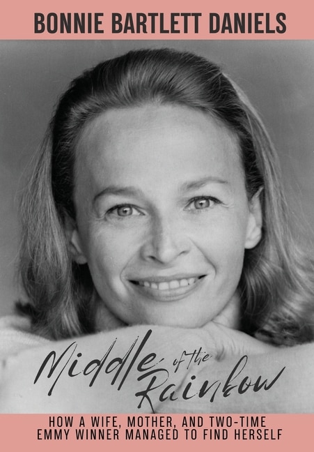 Couverture_Middle of the Rainbow - How a wife, mother and daughter managed to find herself and win two Emmys (hardback)