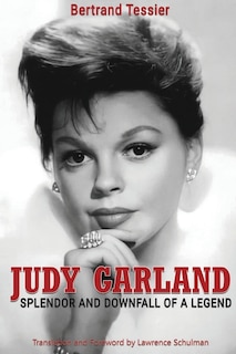 Couverture_Judy Garland - Splendor and Downfall of a Legend