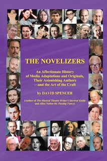 The Novelizers - An Affectionate History of Media Adaptations & Originals, Their Astonishing Authors - and the Art of the Craft (color hardback)