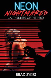 Front cover_Neon Nightmares - L.A. Thrillers of the 1980s