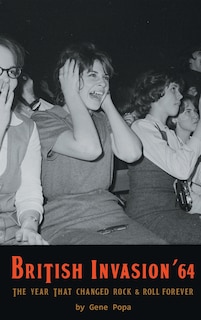 Couverture_British Invasion '64 - The Year That Changed Rock & Roll Forever (hardback)