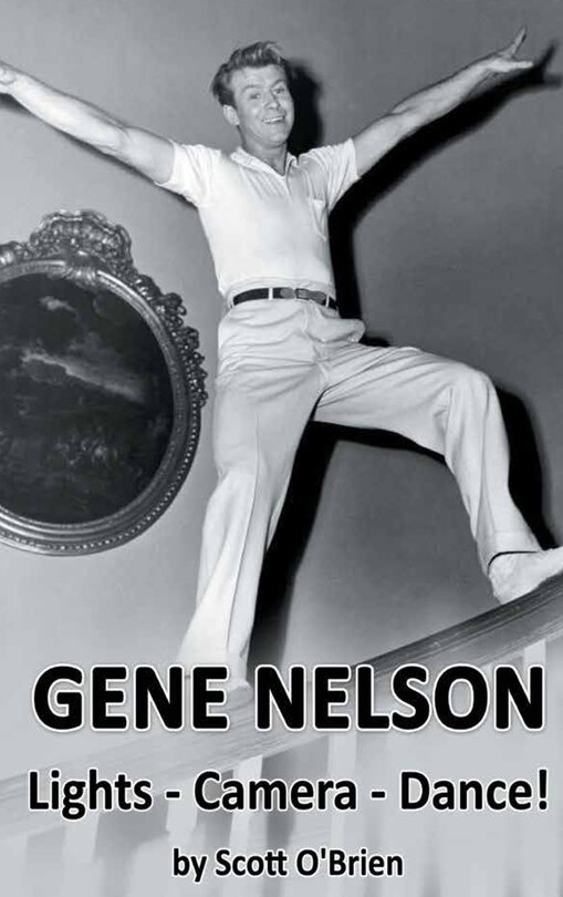 Front cover_Gene Nelson - Lights! Camera! Dance! (hardback)
