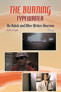 Couverture_The Burning Typewriter - The Rebels and Other Writers Onscreen Volume 2