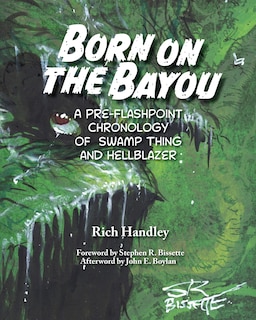Couverture_Born on the Bayou - A Pre-Flashpoint Chronology of Swamp Thing and Hellblazer (B&W version)