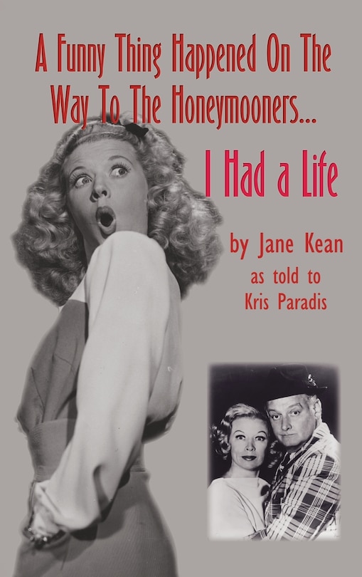 Couverture_A Funny Thing Happened on the Way to the Honeymooners...I Had a Life (hardback)