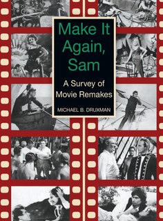 Couverture_Make It Again, Sam - A Survey of Movie Remakes (hardback)
