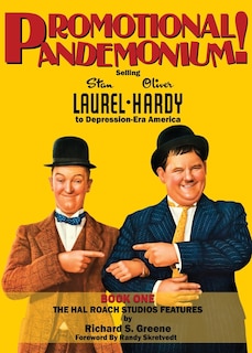 Front cover_Promotional Pandemonium! - Selling Stan Laurel and Oliver Hardy to Depression-Era America - Book One - The Hal Roach Studios Features (hardback)