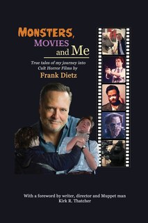 Couverture_Monsters, Movies and Me - True Tales of My Journey Into Cult Horror Films