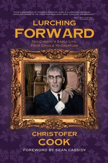 Couverture_Lurching Forward - Ted Cassidy's Early Life from Cradle to Creature