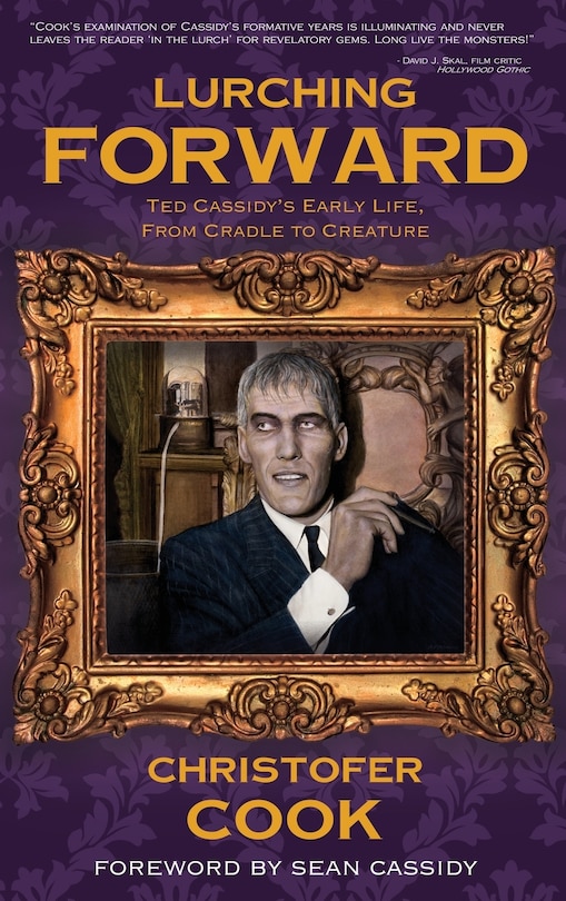 Front cover_Lurching Forward - Ted Cassidy's Early Life from Cradle to Creature (hardback)