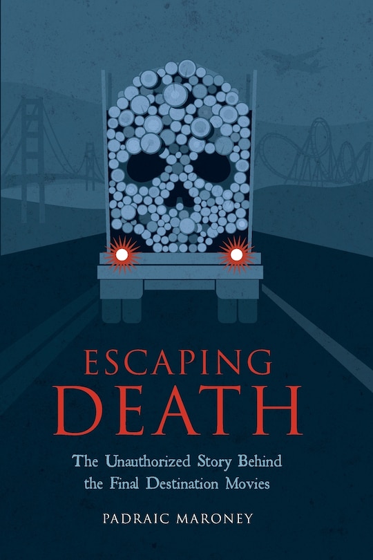Couverture_Escaping Death - The Unauthorized Story Behind the Final Destination Movies