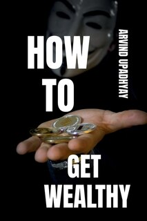 Front cover_How to Get Wealthy