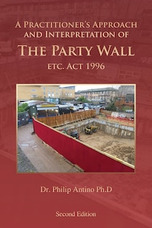 Couverture_A Practitioner's Approach and Interpretation of The Party Wall etc. Act 1996