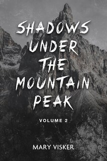 Front cover_Shadows Under the Mountain Peak