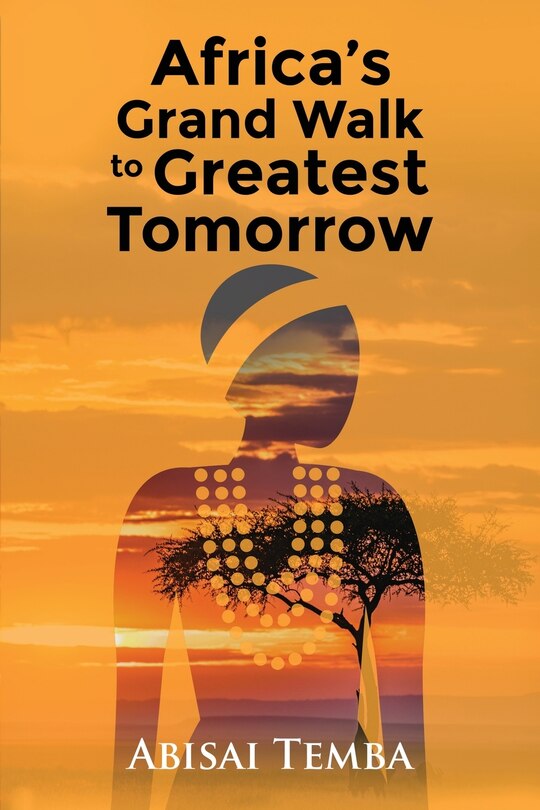 Front cover_Africa's Grand Walk To Greatest Tomorrow