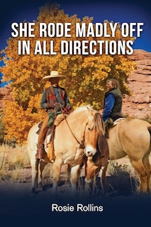 Front cover_She Rode Madly Off In All Directions