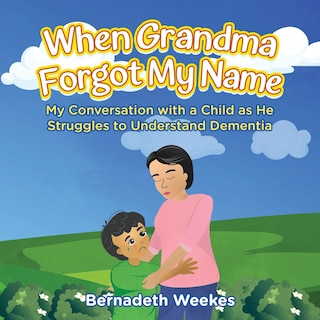 Front cover_When Grandma Forgot my Name