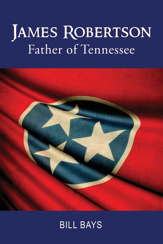 Couverture_James Robertson Father of Tennessee