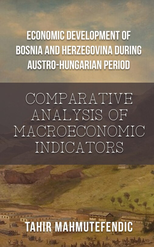Couverture_Economic Development of Bosnia and Herzegovina during Austro-Hungarian Period