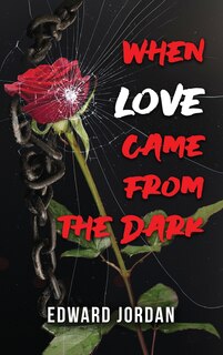 Front cover_When Love Came From The Dark