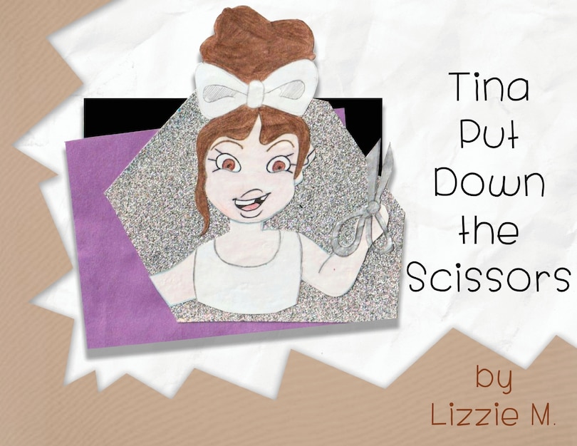 Front cover_Tina Put Down the Scissors