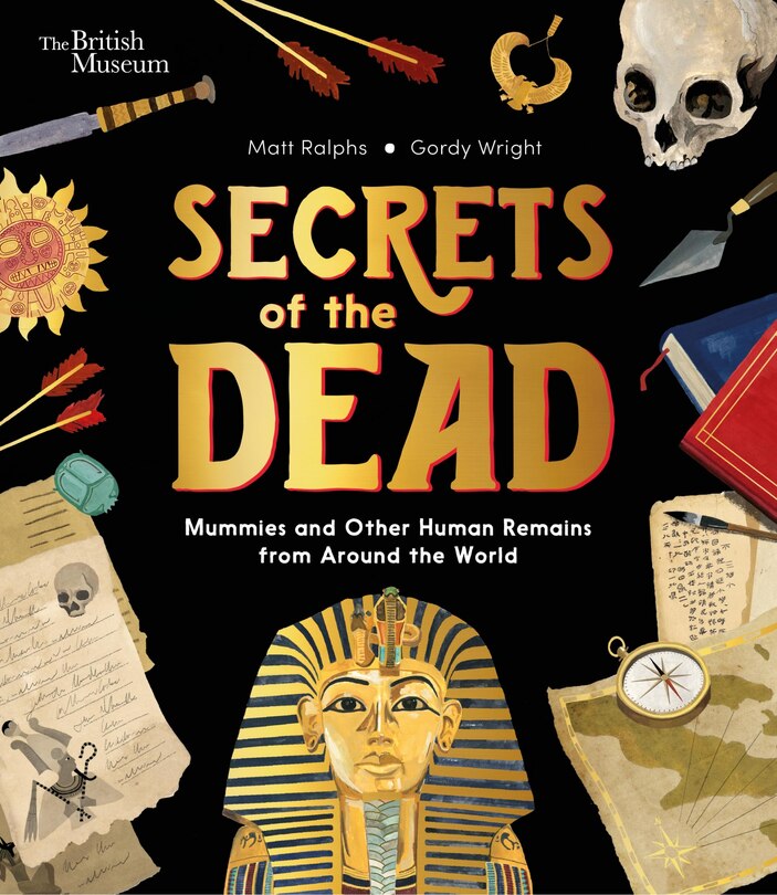 Couverture_Secrets of the Dead: Mummies and Other Human Remains from Around the World