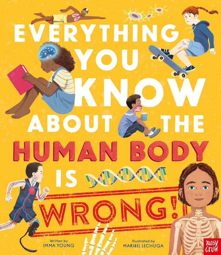 Front cover_Everything You Know About the Human Body is Wrong!