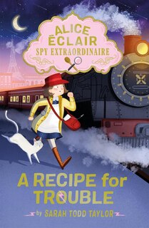 Front cover_Alice Éclair, Spy Extraordinaire: A Recipe for Trouble