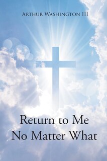Front cover_Return to Me No Matter What