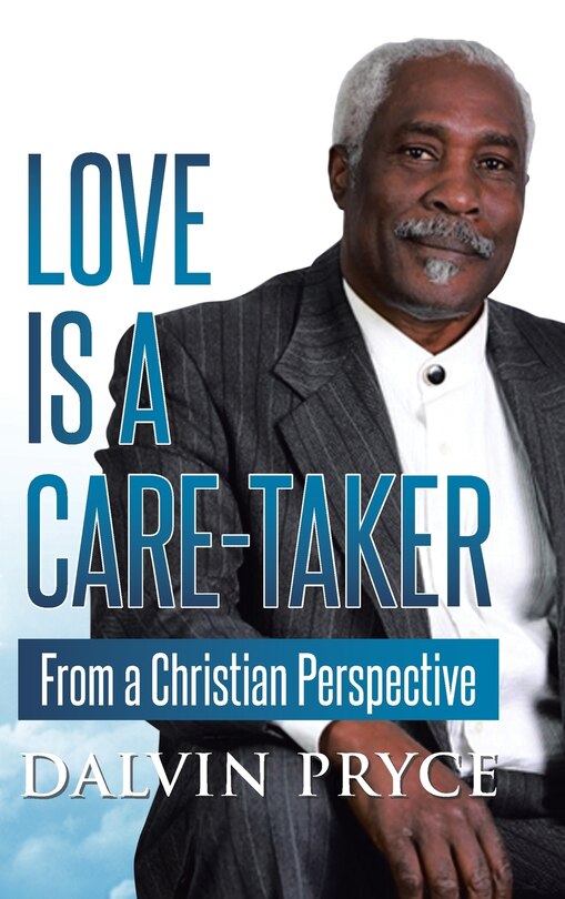 Front cover_Love is a Care-Taker From a Christian Perspective