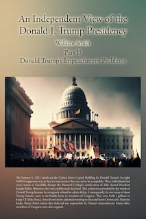 Front cover_An Independent View of the Donald J. Trump Presidency