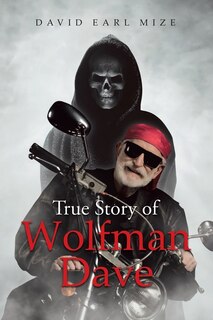 Front cover_True Story of Wolfman Dave