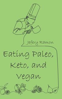 Front cover_Eating Paleo, Keto, and Vegan