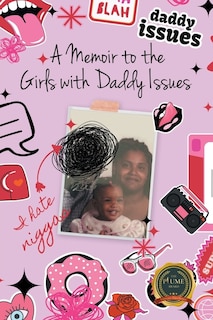 Front cover_A Memoir to the Girls with Daddy Issues